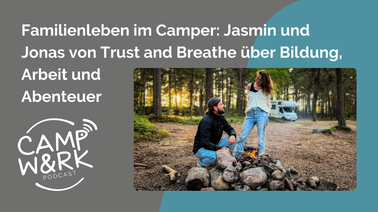 Podcast Trust and Breathe, Familienleben im Camper