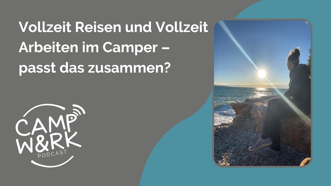 Podcast Blog Vollzeit Reisen und Vollzeit Arbeiten