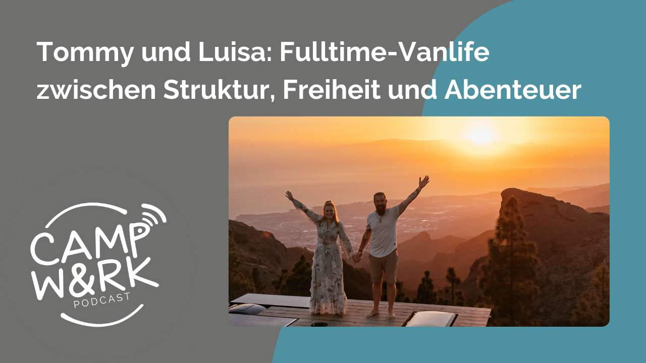 Podcast Tommy und Luisa Fulltime-Vanlife