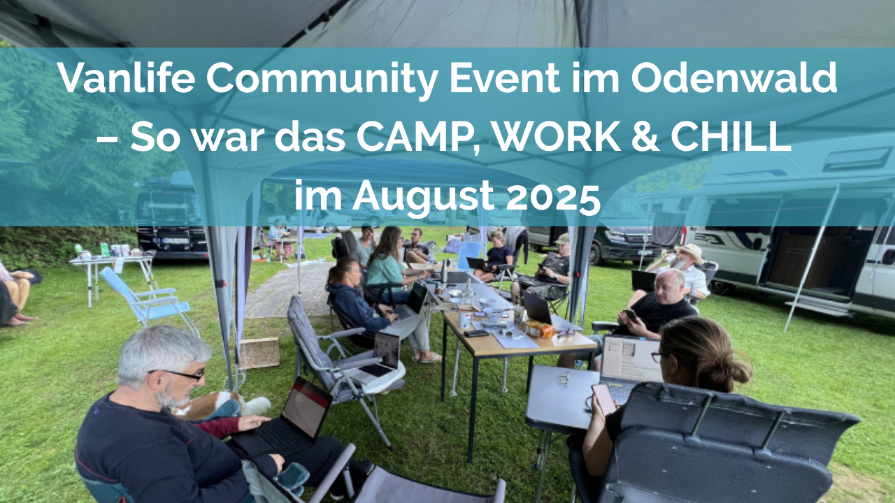 Blogartikel Vanlife Community Event CAMP, WORK & CHILL