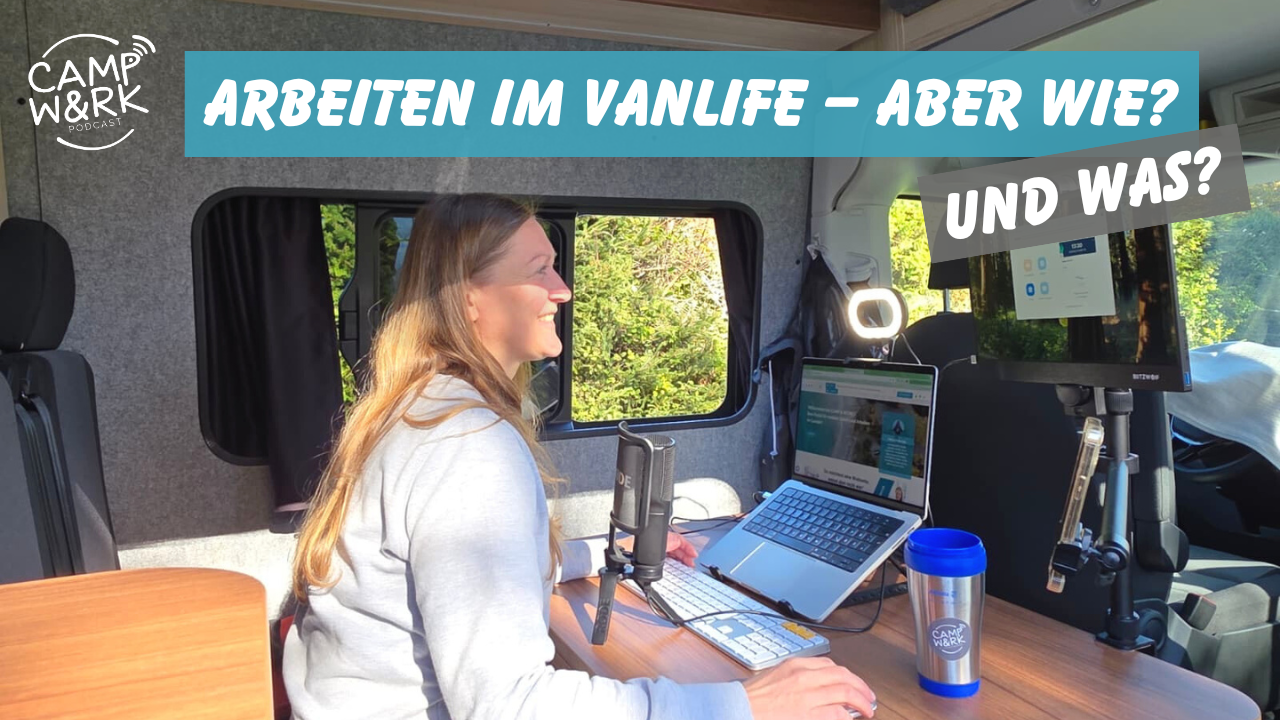 Arbeiten im Vanlife