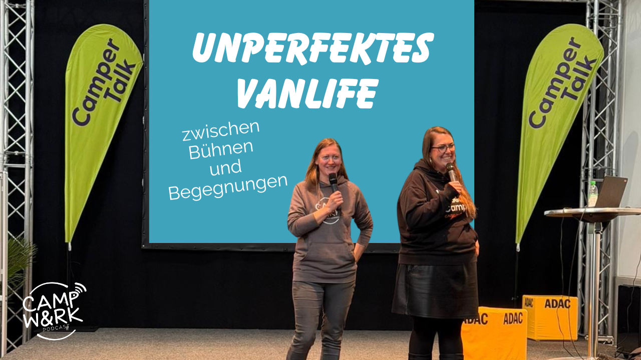 unperfektes Vanlife Anja und Melli auf Bühne CamperTalk